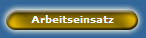 Arbeitseinsatz